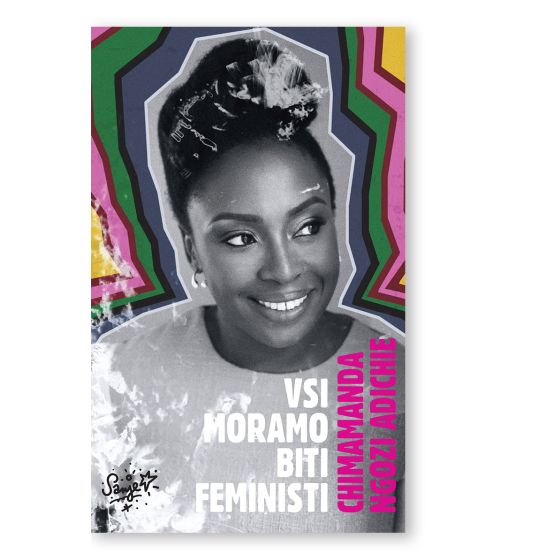 VSI MORAMO BITI FEMINISTI; Chimamanda Ngozi Adichie